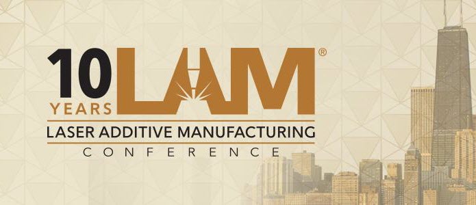 LAM - Laser Additive Manufacturing Workshop 2018